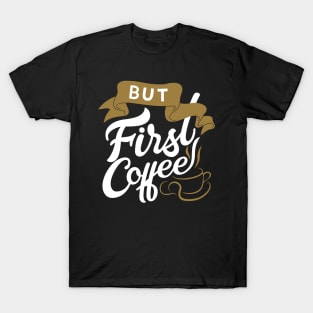 But First Coffee Lettering T-Shirt